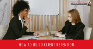 How to Build Client Retention