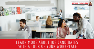 Learn More about Job Candidates with a Tour of Your Workplace