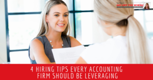 4 Hiring Tips Every Accounting Firm Should Be Leveraging