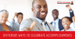Different Ways to Celebrate Accomplishments