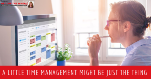 A Little Time Management Might Be Just the Thing
