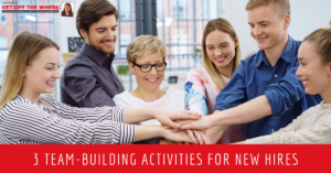 3 Team-Building Activities for New Hires